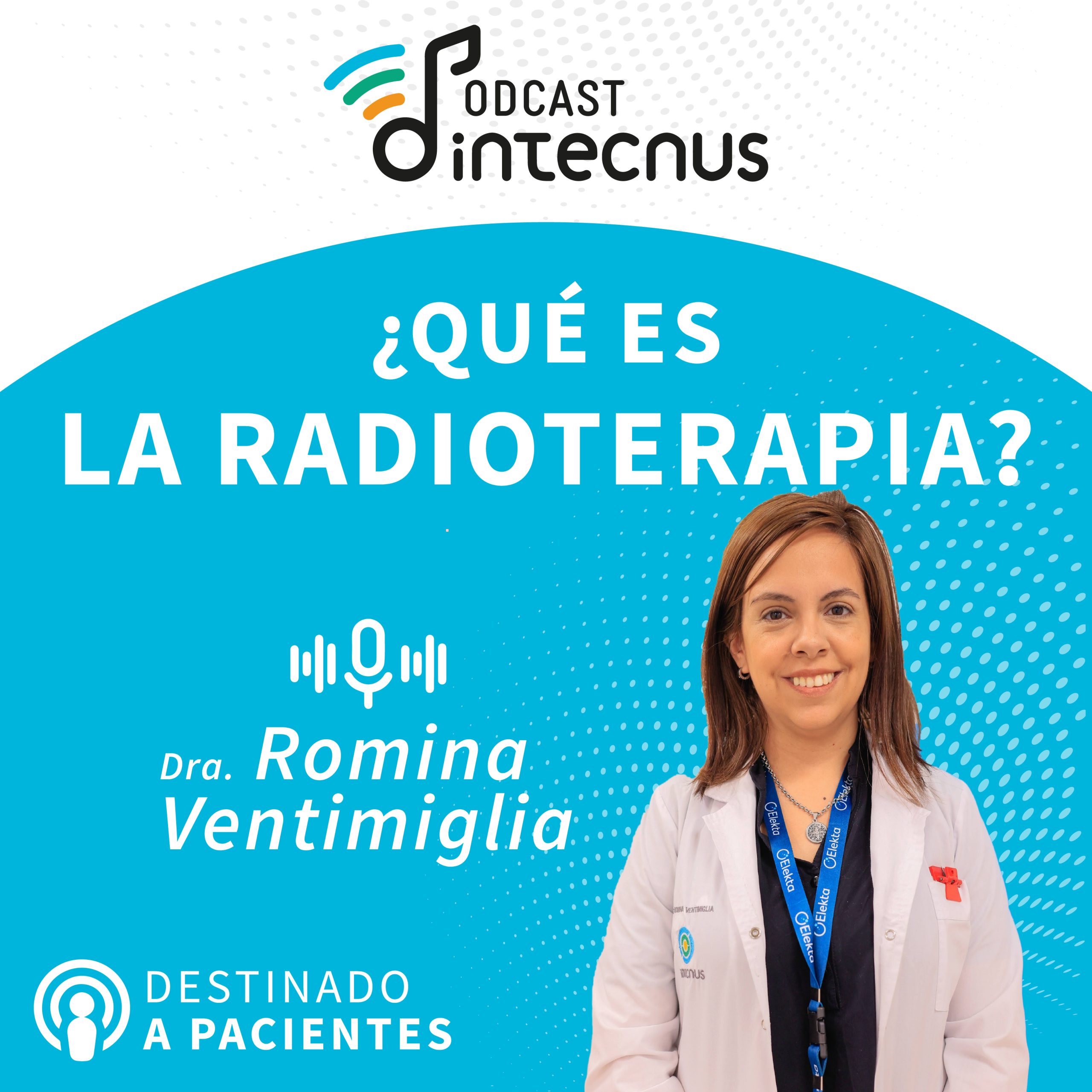 Podcast | ¿Qué es la Radioterapia?